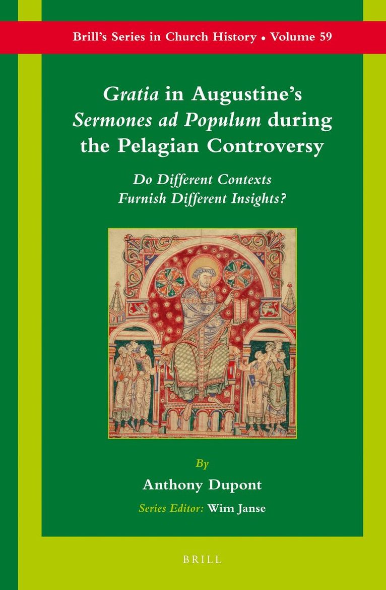Anthony Dupont - Gratia in Augustine's Sermones ad Populum during the Pelagian Controversy, Inbunden