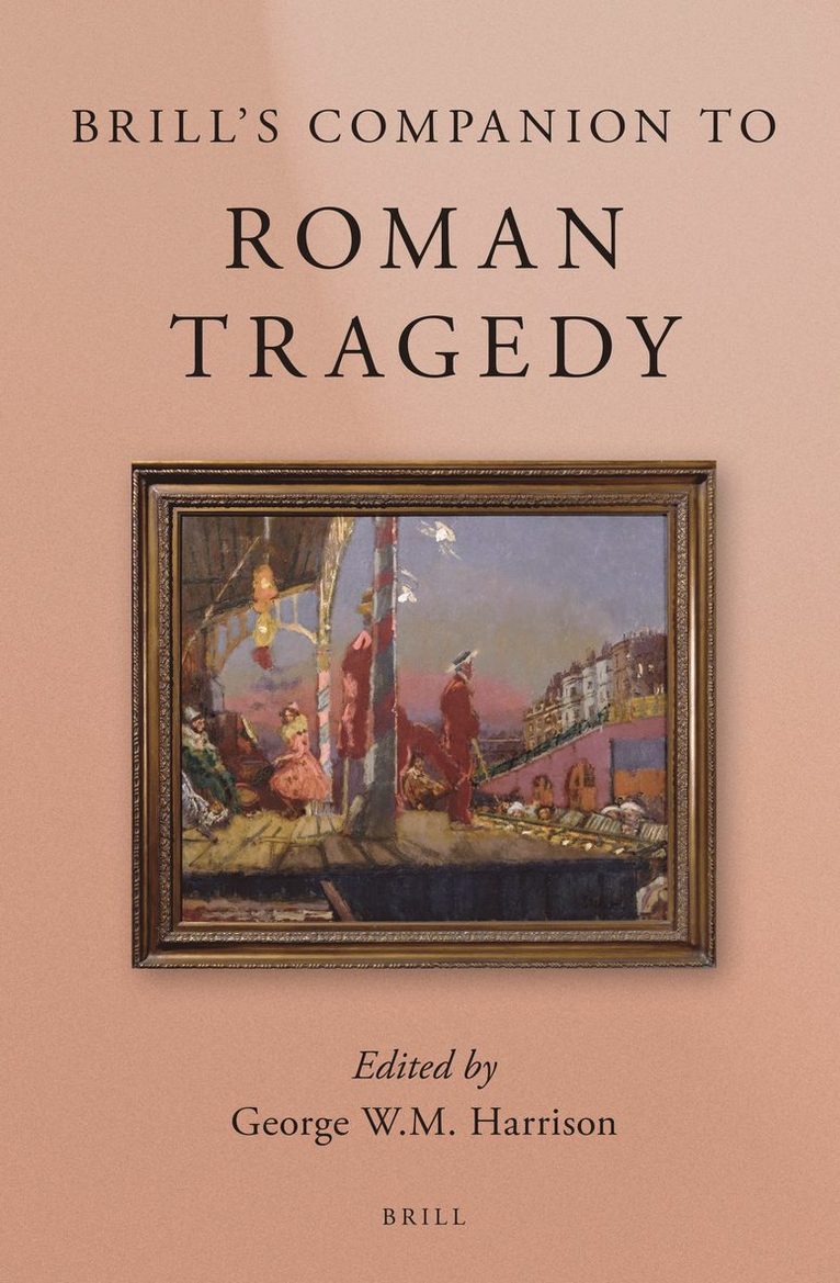 Brill's Companion to Roman Tragedy