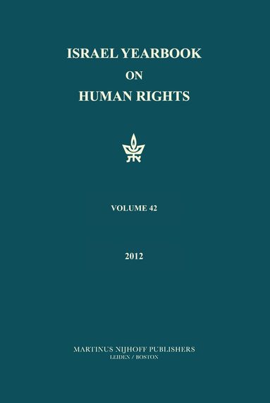Yoram Dinstein - Israel Yearbook on Human Rights, Volume 42 (2012), Inbunden