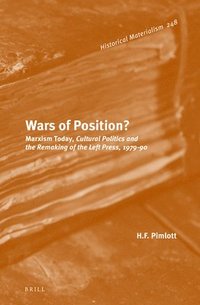 bokomslag Wars of Position? Marxism Today, Cultural Politics and the Remaking of the Left Press, 1979-90