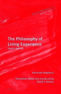 Alexander Aleksandrovich Bogdanov - Philosophy of Living Experience, Inbunden