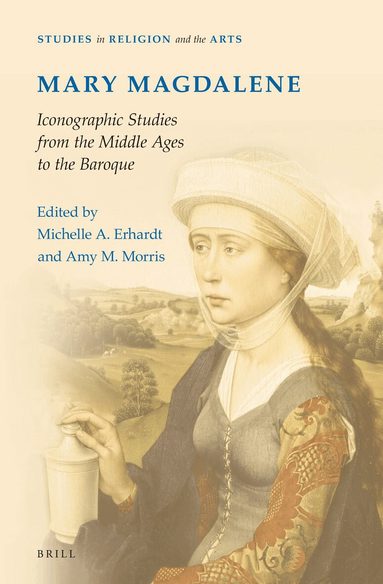 Michelle Erhardt - Mary Magdalene, Iconographic Studies from the Middle Ages to the Baroque, Inbunden