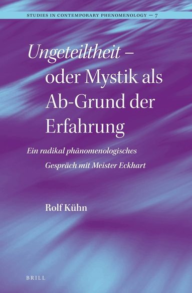 Rolf Kühn - Ungeteiltheit – oder Mystik als Ab-Grund der Erfahrung, Inbunden