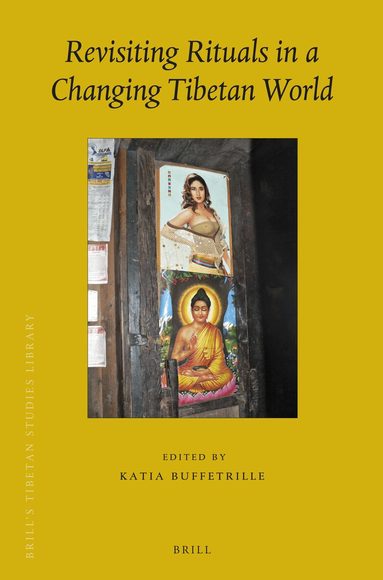 Katia Buffetrille - Revisiting Rituals in a Changing Tibetan World, Inbunden