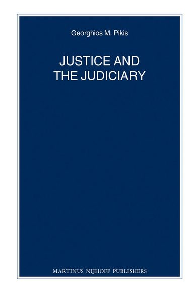 Georghios M. Pikis - Justice and the Judiciary, Häftad