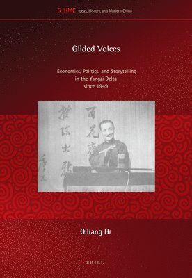 Gilded Voices: Economics, Politics, and Storytelling in the Yangzi Delta since 1949