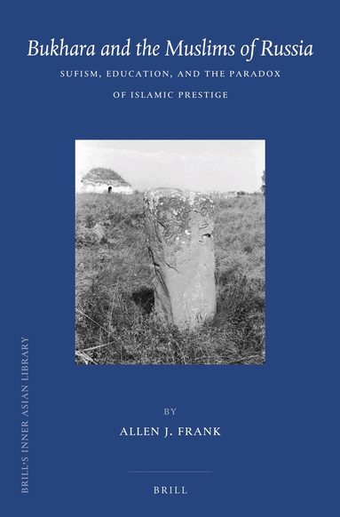 Allen J. Frank - Bukhara and the Muslims of Russia, Inbunden