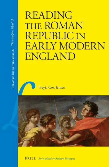 Freyja Cox Jensen - Reading the Roman Republic in Early Modern England, Inbunden