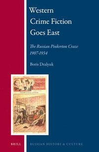 bokomslag Western Crime Fiction Goes East: The Russian Pinkerton Craze 1907-1934