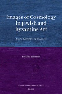 bokomslag Images of Cosmology in Jewish and Byzantine Art