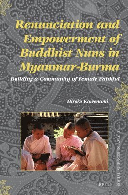 bokomslag Renunciation and Empowerment of Buddhist Nuns in Myanmar-Burma