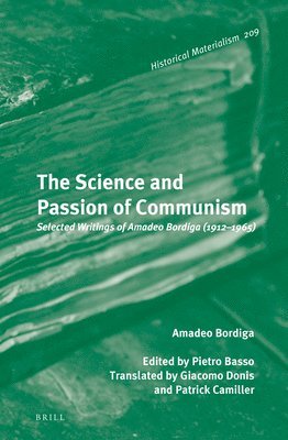 bokomslag The Science and Passion of Communism: Selected Writings of Amadeo Bordiga (1912-1965)