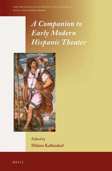 Hilaire Kallendorf - Companion to Early Modern Hispanic Theater, Inbunden