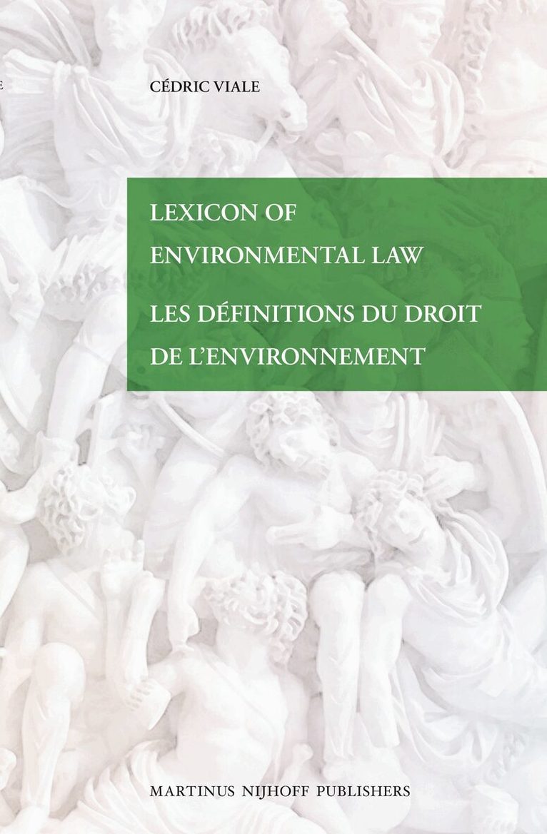 Cédric Viale - Lexicon of Environmental Law / Les définitions du droit de l’environnement, Inbunden