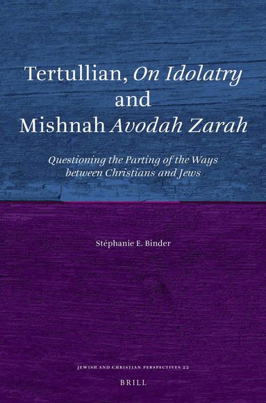 Stephanie E. Binder - Tertullian, On Idolatry and Mishnah Avodah Zarah, Inbunden