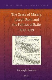 bokomslag Grace of Misery. Joseph Roth and the Politics of Exile, 1919-1939 (paperback)
