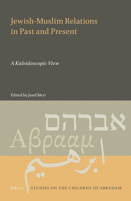 bokomslag Jewish-Muslim Relations in Past and Present: A Kaleidoscopic View