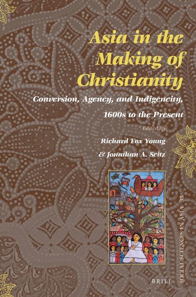 Richard Fox Young - Asia in the Making of Christianity, Häftad