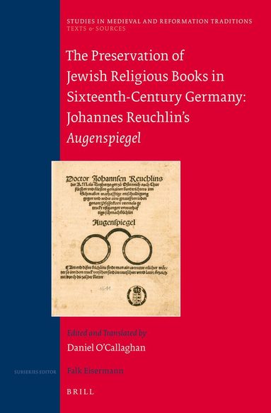 Daniel O'Callaghan - Preservation of Jewish Religious Books in Sixteenth-Century Germany: Johannes Reuchlin's Augenspiegel, Inbunden