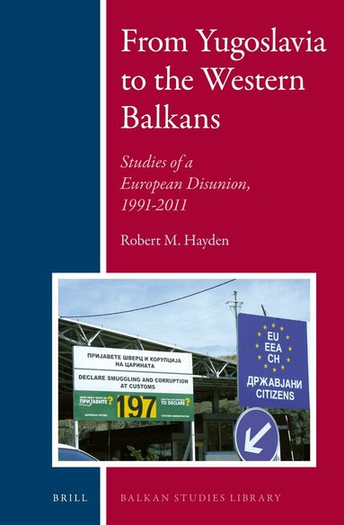 Robert Hayden - From Yugoslavia to the Western Balkans, Inbunden