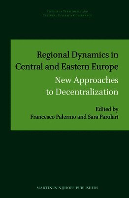 Francesco Palermo, Sara Parolari - Regional Dynamics in Central and Eastern Europe, Inbunden