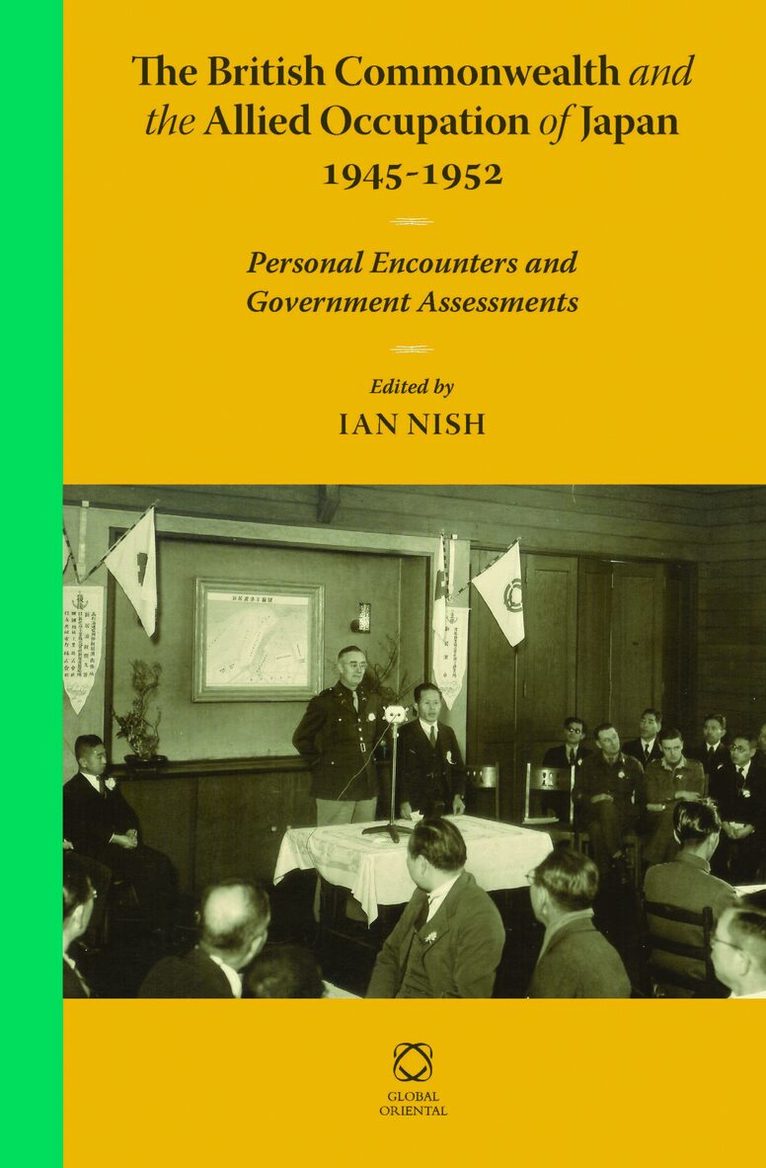Ian Nish - British Commonwealth and the Allied Occupation of Japan, 1945 - 1952, Inbunden