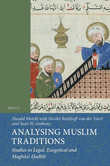Harald Motzki, Nicolet Boekhoff-van der Voort, Sean W. Anthony - Analysing Muslim Traditions, Häftad