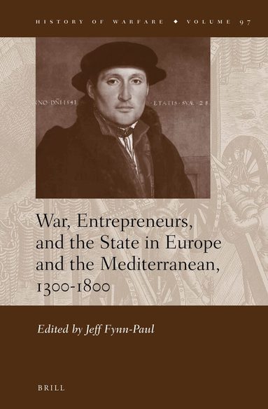 Jeff Fynn-Paul - War, Entrepreneurs, and the State in Europe and the Mediterranean, 1300-1800, Inbunden