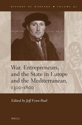 bokomslag War, Entrepreneurs, and the State in Europe and the Mediterranean, 1300-1800