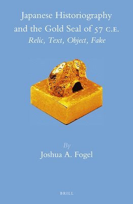 bokomslag Japanese Historiography and the Gold Seal of 57 C.E.