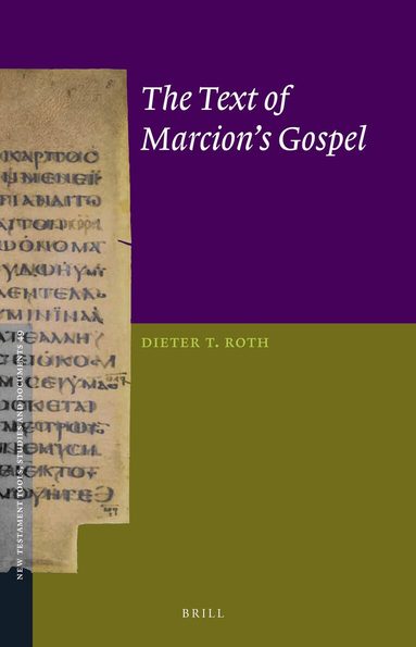 Dieter T. Roth - Text of Marcion’s Gospel, Inbunden