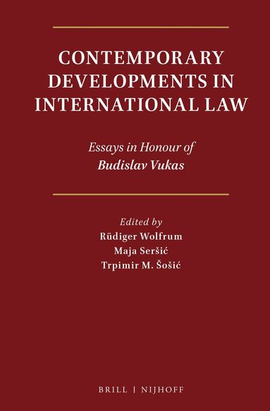 Rüdiger Wolfrum, Maja Seršić, Trpimir Šošić - Contemporary Developments in International Law, Inbunden