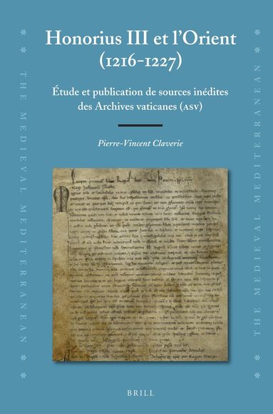 Pierre-Vincent Claverie - Honorius III et l'Orient (1216-1227), Inbunden