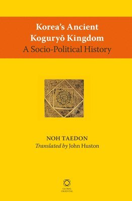 bokomslag Korea's Ancient Kogury? Kingdom