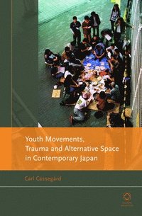 bokomslag Youth Movements, Trauma and Alternative Space in Contemporary Japan