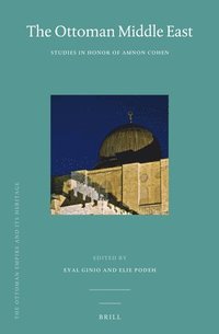 bokomslag The Ottoman Middle East: Studies in Honor of Amnon Cohen
