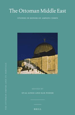 bokomslag The Ottoman Middle East: Studies in Honor of Amnon Cohen