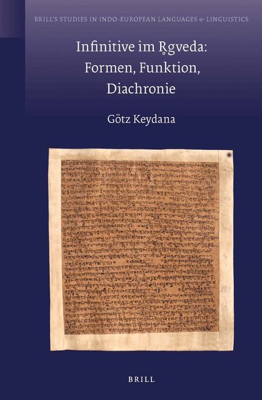 Götz Keydana - Infinitive im R̥gveda: Formen, Funktion, Diachronie, Inbunden