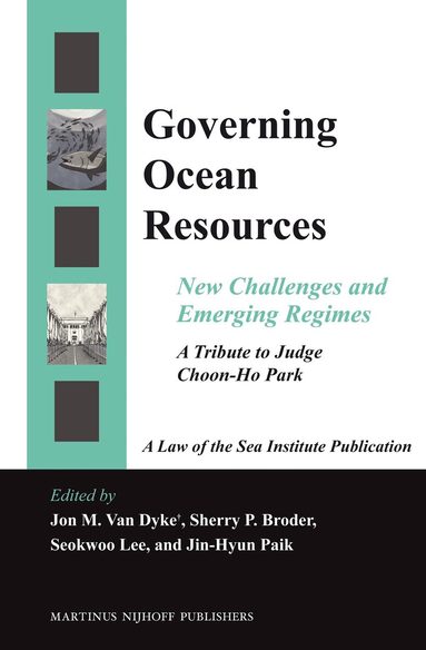 Jon M. van Dyke, Sherry P. Broder, Seokwoo Lee, Jin-Hyun Paik - Governing Ocean Resources, Inbunden