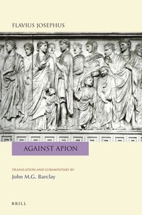 bokomslag Flavius Josephus: Against Apion: Translation and Commentary