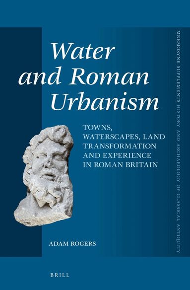 Adam Rogers - Water and Roman Urbanism, Inbunden
