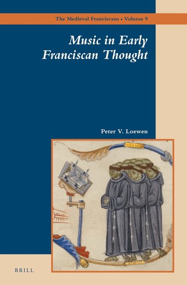 Peter Loewen - Music in Early Franciscan Thought, Inbunden