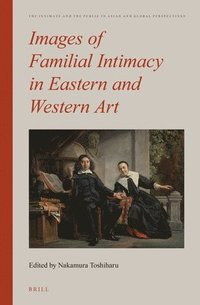 bokomslag Images of Familial Intimacy in Eastern and Western Art