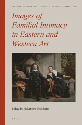 Images of Familial Intimacy in Eastern and Western Art
