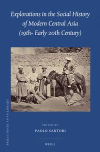 bokomslag Explorations in the Social History of Modern Central Asia (19th - Early 20th Century)