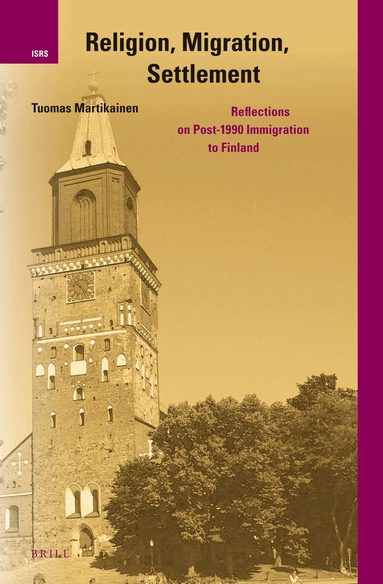 Tuomas Martikainen - Religion, Migration, Settlement, Inbunden