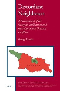 bokomslag Discordant Neighbours: A Reassessment of the Georgian-Abkhazian and Georgian-South Ossetian Conflicts
