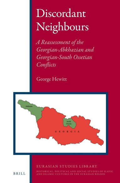 B. George Hewitt - Discordant Neighbours: A Reassessment of the Georgian-Abkhazian and Georgian-South Ossetian Conflicts, Inbunden