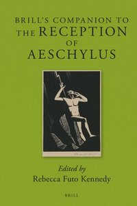 bokomslag Brill's Companion to the Reception of Aeschylus