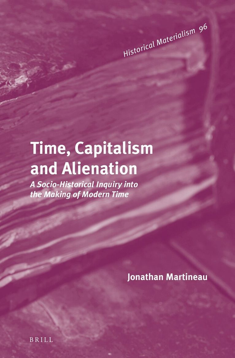 Jonathan Martineau - Time, Capitalism and Alienation, Inbunden